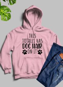 This Totally Has Dog Hair On It Hoodie (Color: Pink)