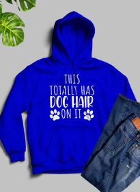 This Totally Has Dog Hair On It Hoodie (Color: Royal Blue)