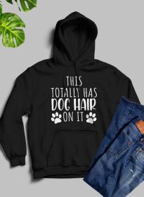 This Totally Has Dog Hair On It Hoodie (Color: Black)